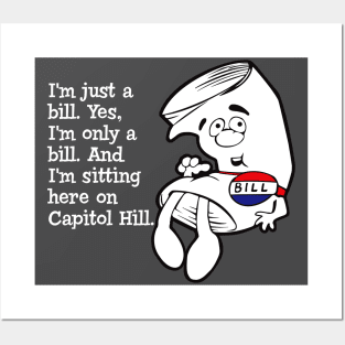 I'm just a bill... Posters and Art